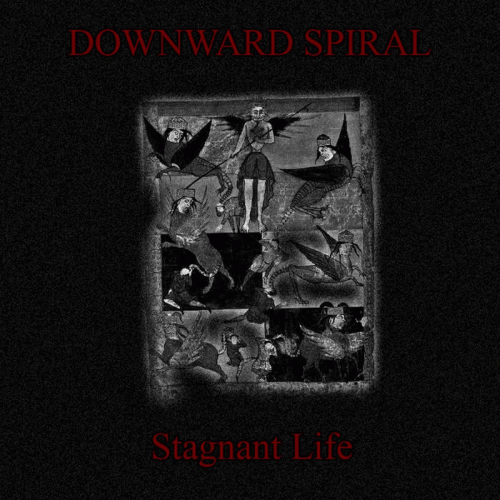 Downward Spiral : Stagnant Life